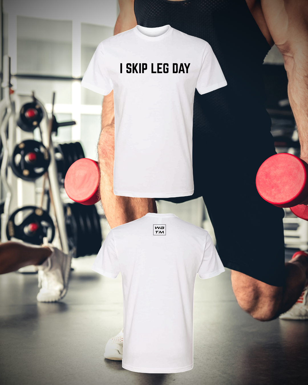 I SKIP LEG DAY | WBTM FUNNY TEES